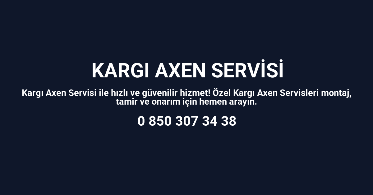 Kargı Axen Servisi
